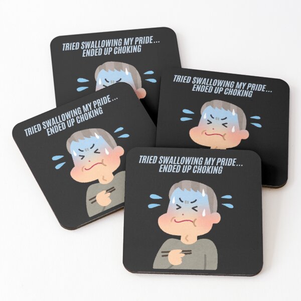 Item preview, "Tried Swallowing My Pride... Ended Up Choking" designed and sold by goofydesignner.
