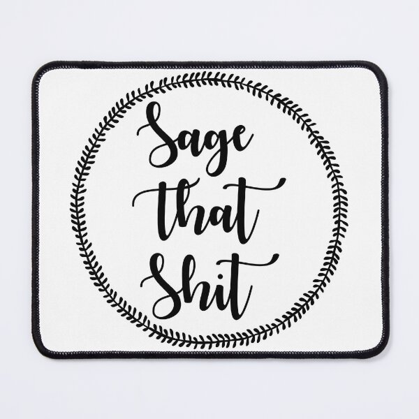 Item preview, Sage That Shit designed and sold by Spike The Punch Design Co..