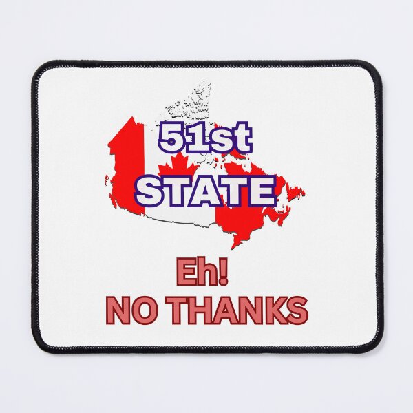 Item preview, Canada is Not For Sale, 51st State No Thanks designed and sold by AyshaTj.