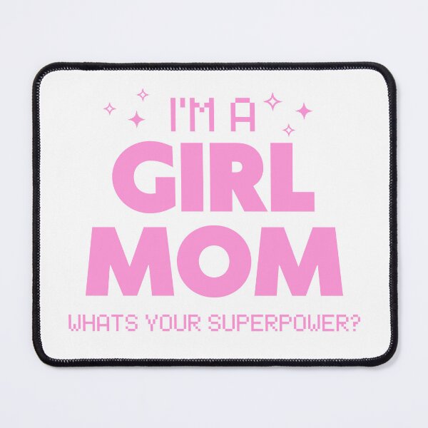 Item preview, I'm a Girl Mom what's your superpower pink statement design designed and sold by addiegrace.