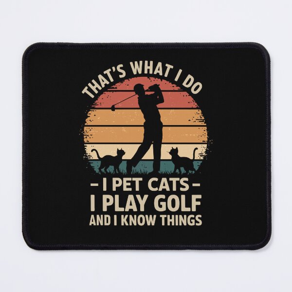 Item preview, That’s What I Do I Pet Cats I Play Golf and I Know Things designed and sold by tmerchtrends.