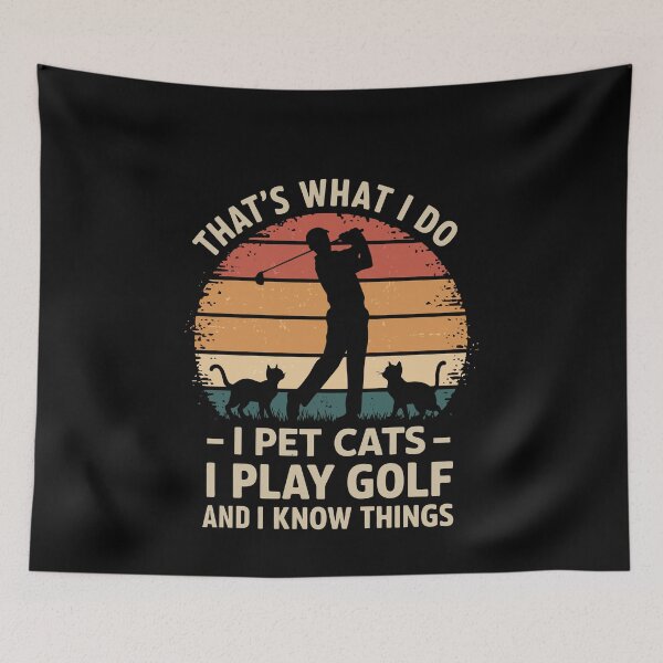 Item preview, That’s What I Do I Pet Cats I Play Golf and I Know Things designed and sold by tmerchtrends.