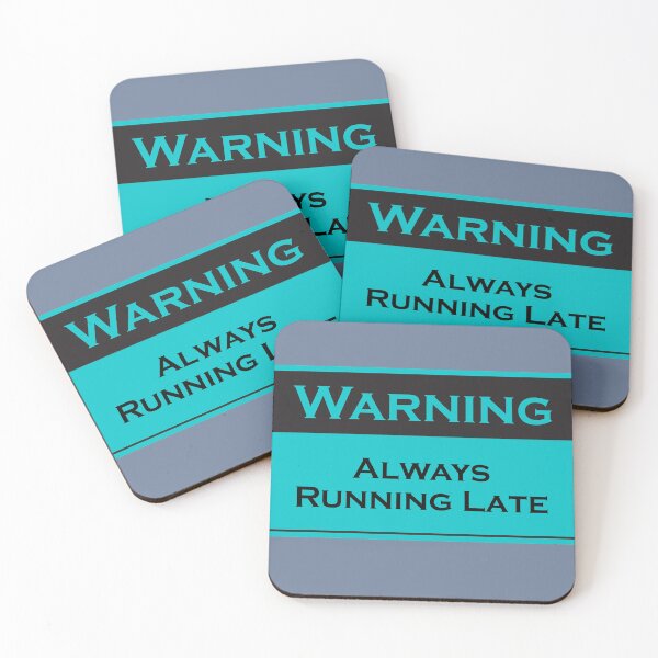 Item preview, Always Running Late | Funny Warning Sign | Decorative Decal designed and sold by Printastic Digital .