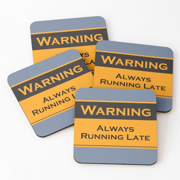 Item preview, Always Running Late | Funny Warning Sign | Decorative Decal designed and sold by Printastic Digital .