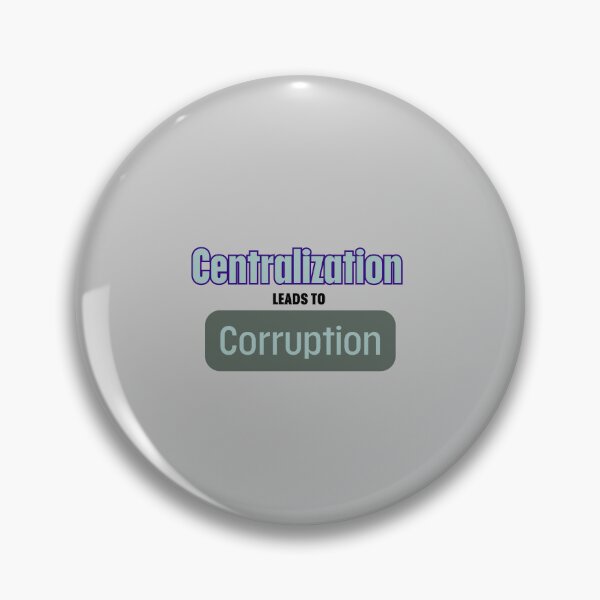 Item preview, Centralization leads to corruption designed and sold by MakeWayDesign.