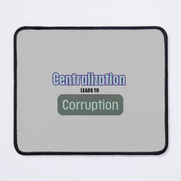 Item preview, Centralization leads to corruption designed and sold by MakeWayDesign.