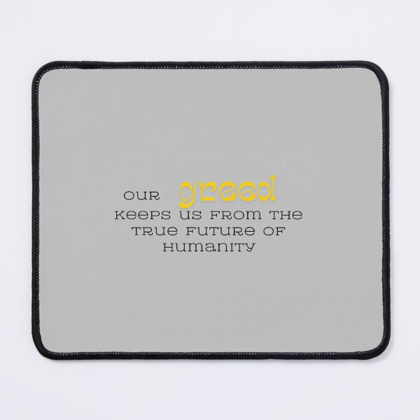 Item preview, Our Greed designed and sold by MakeWayDesign.