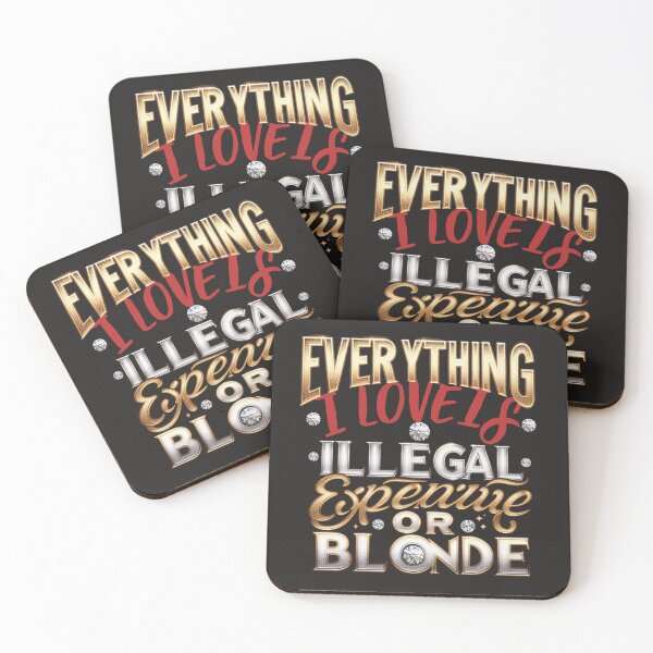 Item preview, everything i love is illegal expensive or blonde designed and sold by zingbing.