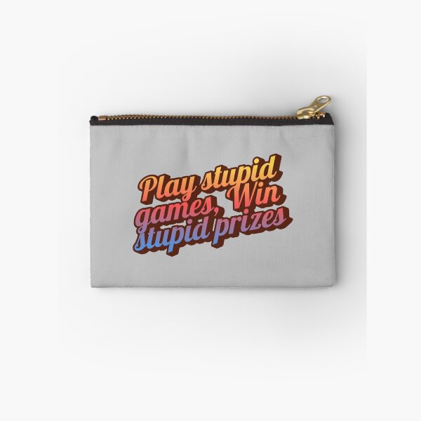 Item preview, Play stupid games, win stupid prizes designed and sold by MakeWayDesign.