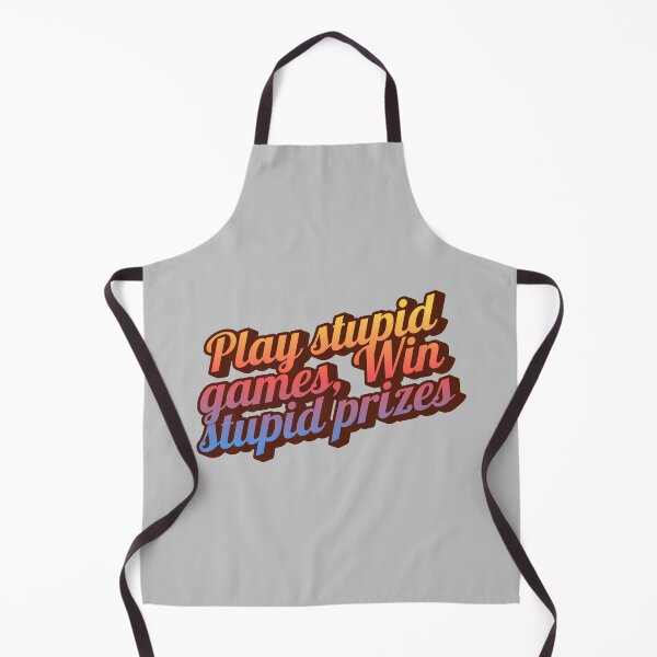 Item preview, Play stupid games, win stupid prizes designed and sold by MakeWayDesign.