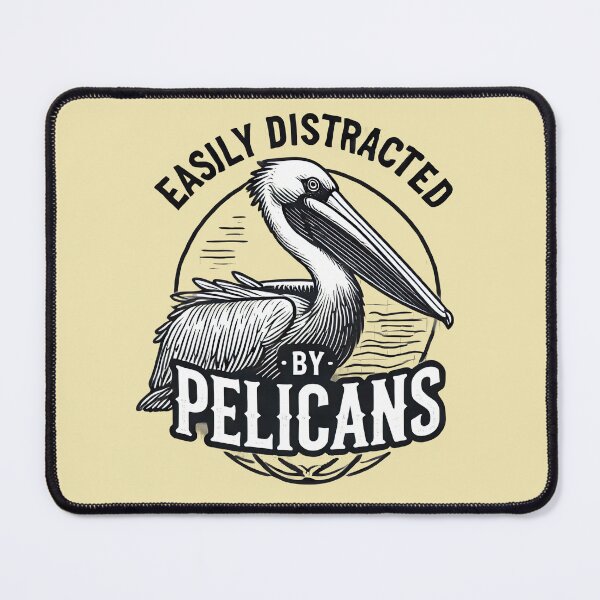 Item preview, Easily Distracted by Pelicans: A Standard Design for Beach Life Enthusiasts designed and sold by SandbarTees.