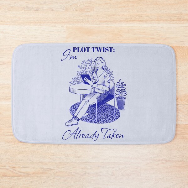 Item preview, Plot twist I’m already taken with drawing of reading girl  designed and sold by Matoforma.