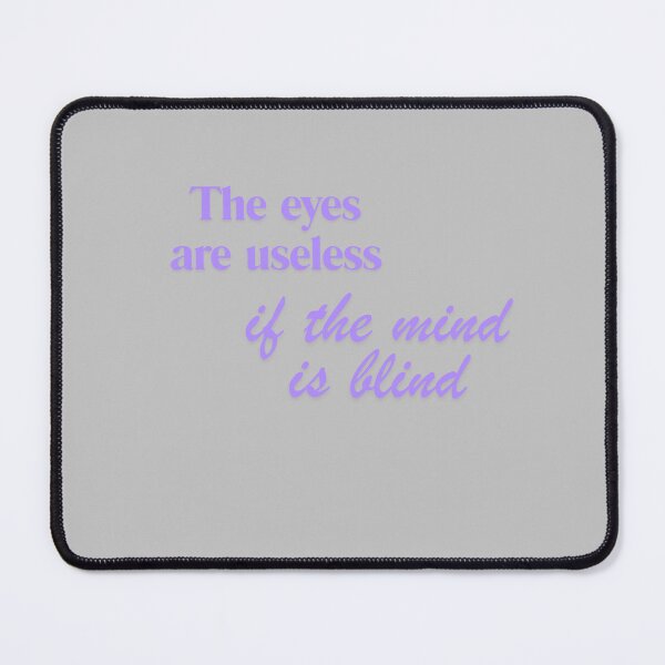 Item preview, The eyes are useless if the mind is blind designed and sold by MakeWayDesign.