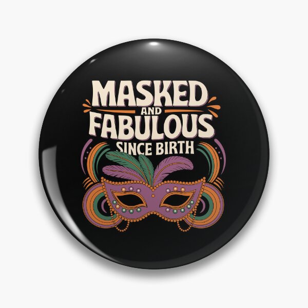Item preview, Masked and Fabulous Since Birth - Mardi Gras Mask Celebration designed and sold by zbox1.