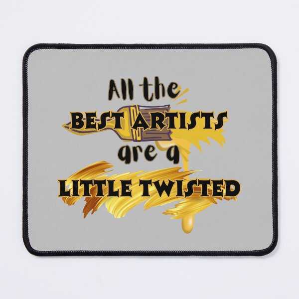 Item preview, All the best artists are a little twisted designed and sold by MakeWayDesign.