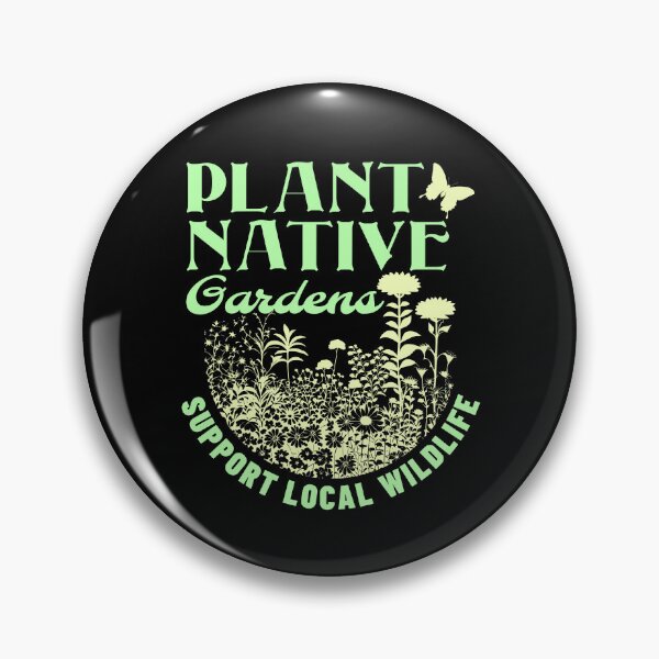 Item preview, Plant Native Gardens Support Local Wildlife designed and sold by Sixhawkdrive.