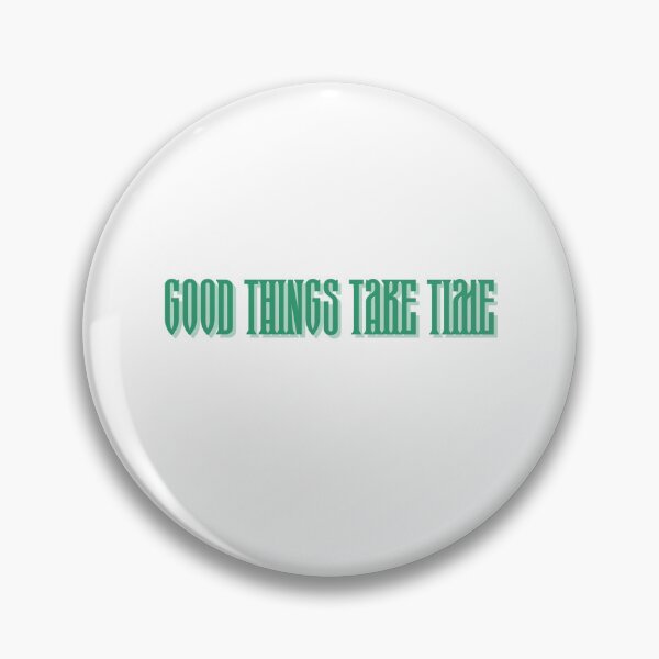 Item preview, Good Things Take Time - Motivational Typography designed and sold by Wizard-shop1.