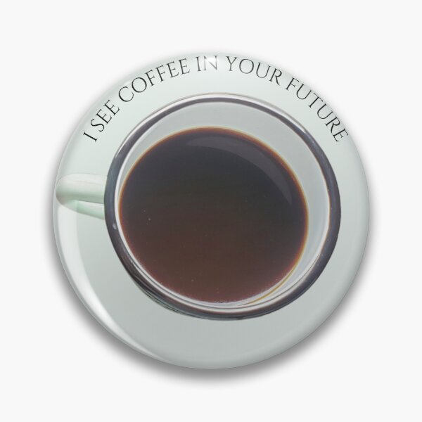 Item preview, I See Coffee in Your Future designed and sold by brittfewster.