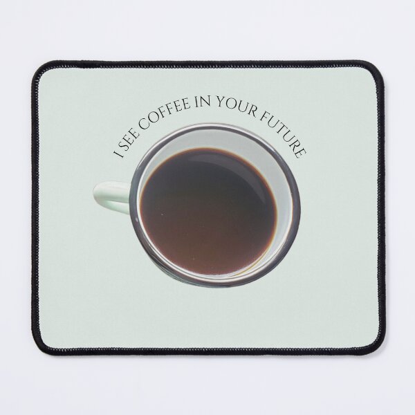 Item preview, I See Coffee in Your Future designed and sold by brittfewster.