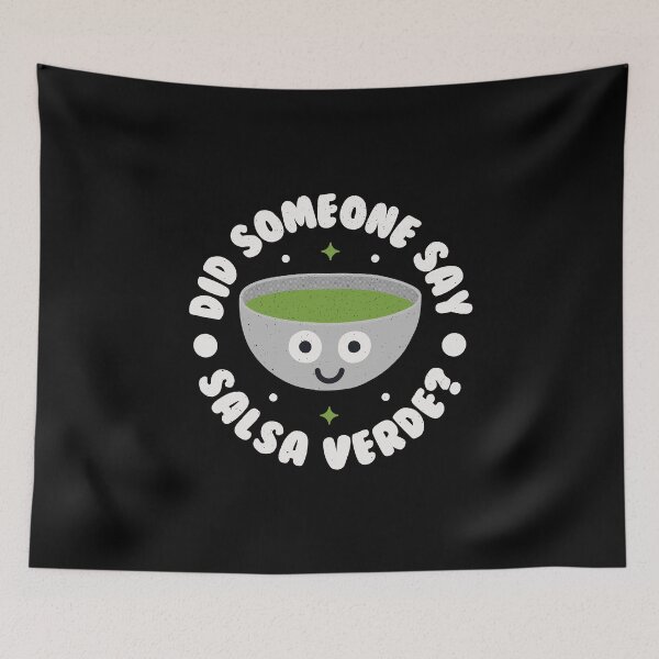 Item preview, Did Someone Say Salsa Verde? - Mexican Salsa Verde designed and sold by TomThornton.