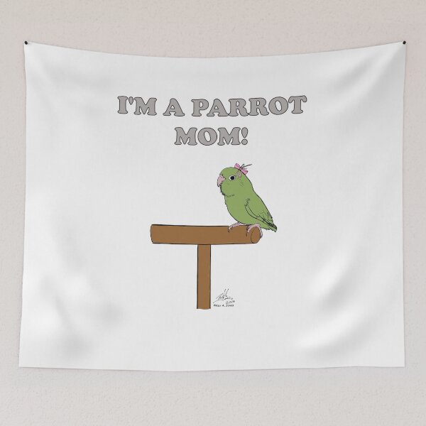 Item preview, I'm a Parrot Mom! With a Female Green Parrotlet designed and sold by Laughing Parrot Studio.