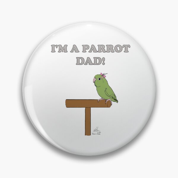 Item preview, I'm a Parrot Dad! With a Female Green Parrotlet designed and sold by Laughing Parrot Studio.