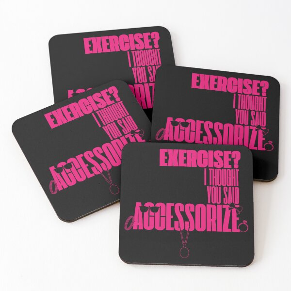 Item preview, Exercise? I Thought You Said Accessorize (Pink Text) designed and sold by BLAAAAASK.