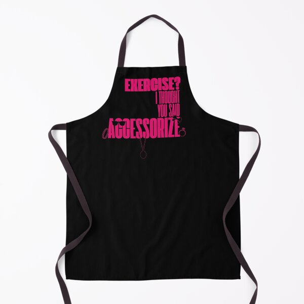 Item preview, Exercise? I Thought You Said Accessorize (Pink Text) designed and sold by BLAAAAASK.