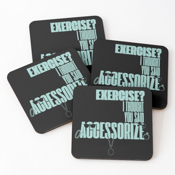 Item preview, Exercise? I Thought You Said Accessorize (Mint Text) designed and sold by BLAAAAASK.