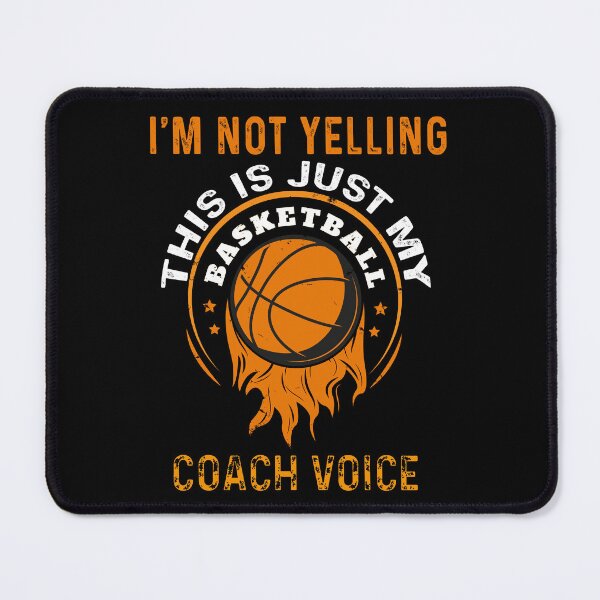 Item preview, I'm Not Yelling This Is My Basketball Coach Voice designed and sold by DesignerKha.