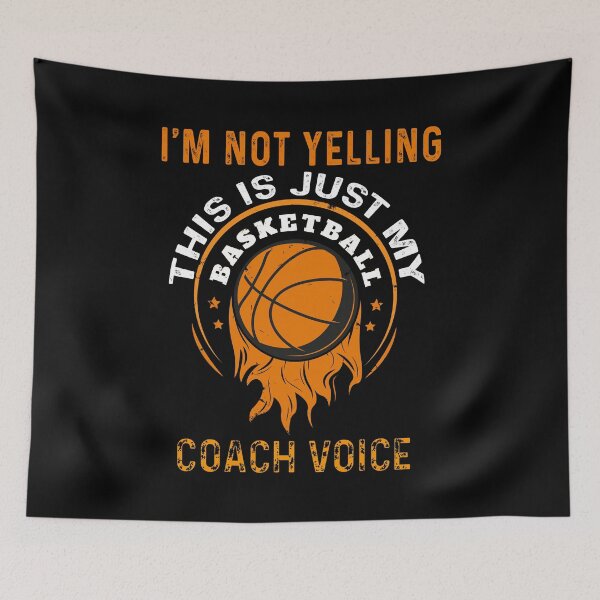 Item preview, I'm Not Yelling This Is My Basketball Coach Voice designed and sold by DesignerKha.