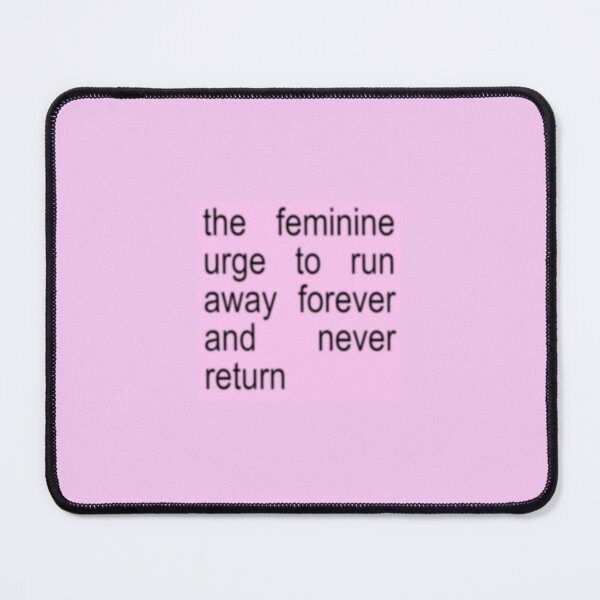 Item preview, the feminine urge to run away forever (brat) designed and sold by rosieamelia.