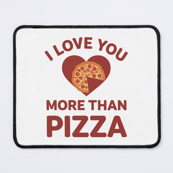 Item preview, Love you more Valentine’s day pizza designed and sold by Newhyperion.