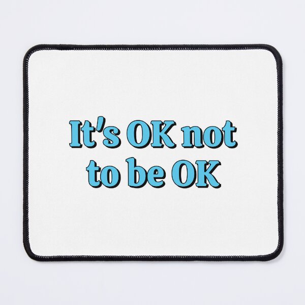 Item preview, OK not to be OK designed and sold by Inspirationmotivation.