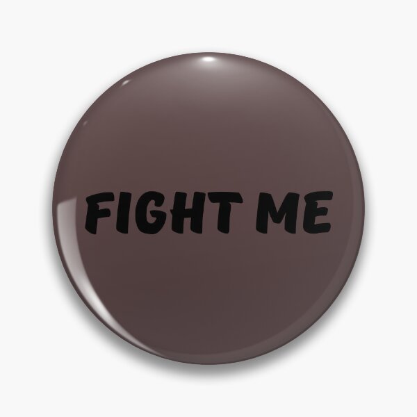 Item preview, Fight Me Black Text (Muted Tones) designed and sold by BLAAAAASK.