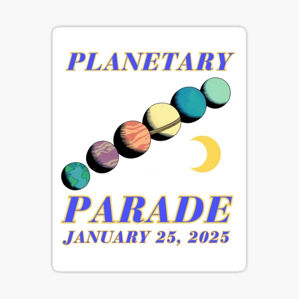 Item preview, Planetary Parade January 25, 2025: Rare Celestial Alignment Event  designed and sold by elynne9.
