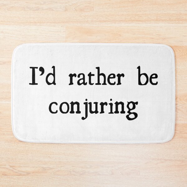 Item preview, I'd Rather Be Conjuring Black Text (White) designed and sold by BLAAAAASK.