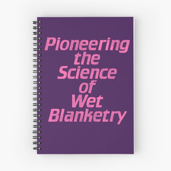 Item preview, Pioneering the Science of Wet Blanketry designed and sold by ourkid.