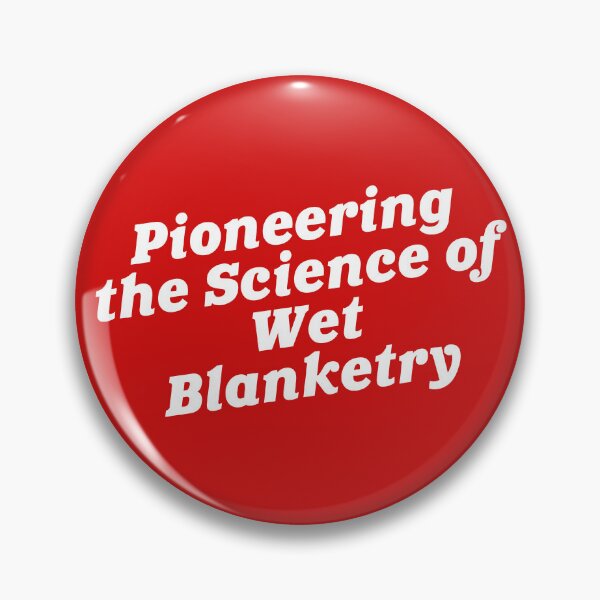 Item preview, Pioneering the Science of Wet Blanketry - Rizzo designed and sold by ourkid.