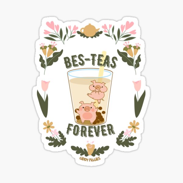 Giddy Piggies Bes-Teas Forever Sticker