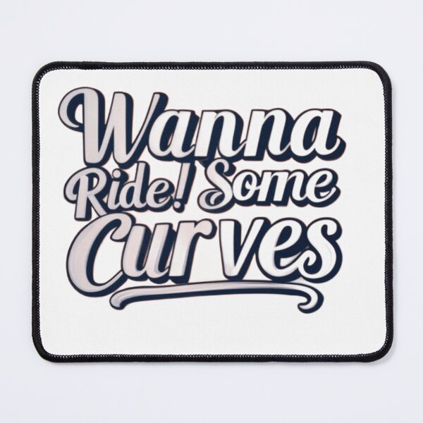 Item preview, Wanna Ride Some Curves designed and sold by SuperShadowAI.
