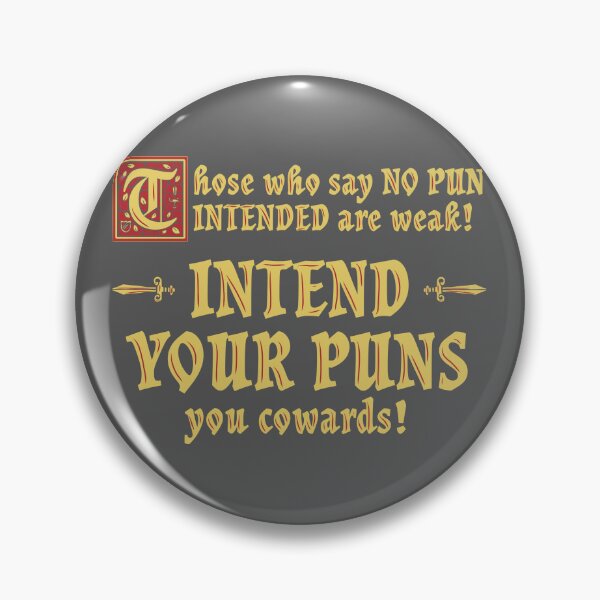 Item preview, Intend Your Puns You Cowards! designed and sold by dwarmuth.