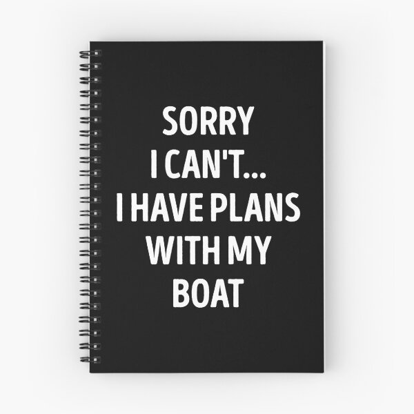 Item preview, Sorry I Can't I Have Plans With My Boat Funny Boat Lover designed and sold by RareBunny.