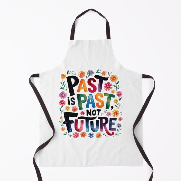 Item preview, Past is past, not future designed and sold by nimmitrends.