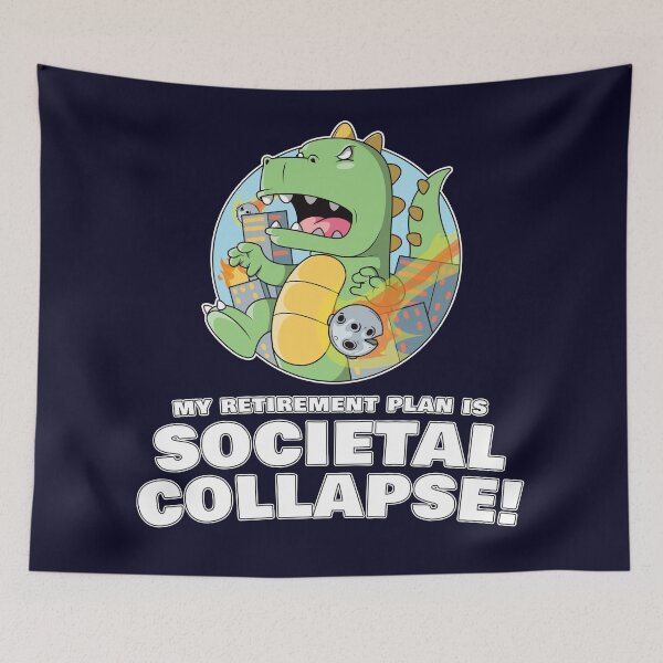 Item preview, My retirement plan is societal collapse designed and sold by messy-nessie.