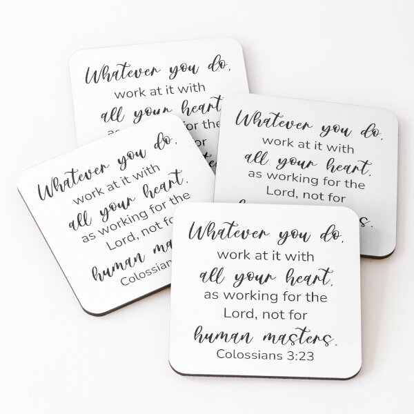 Item preview, Whatever you do, work at it with your whole heart, as working for the Lord, not for human masters. Colossians 3:23 designed and sold by AutumnAnnes.