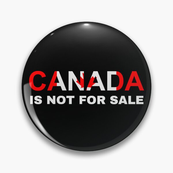 Item preview, Canada Is Not For Sale designed and sold by Idontwannaknow.