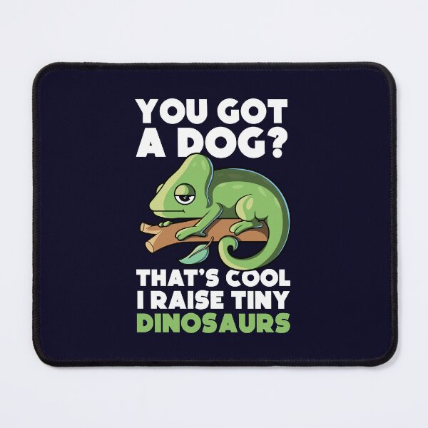 Item preview, You got a dog? That's cool, I raise tiny dinosaurs designed and sold by messy-nessie.