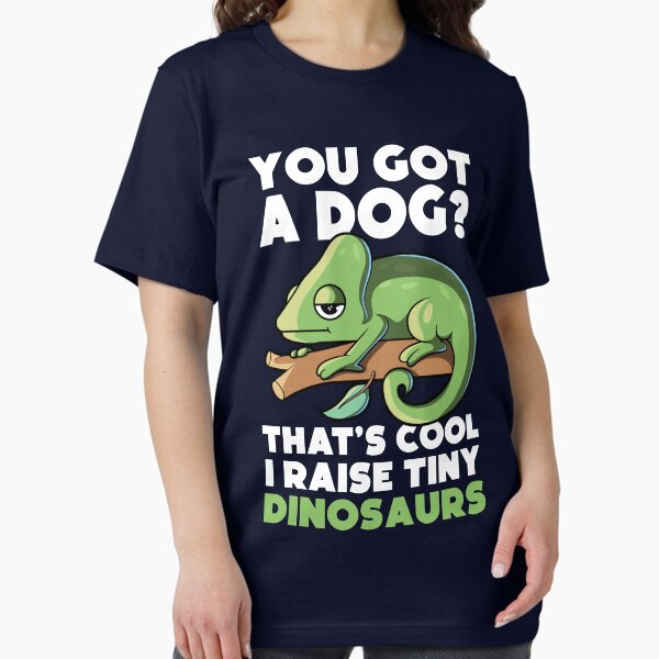 Item preview, You got a dog? That's cool, I raise tiny dinosaurs designed and sold by messy-nessie.
