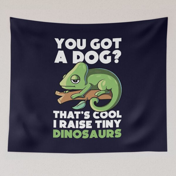Item preview, You got a dog? That's cool, I raise tiny dinosaurs designed and sold by messy-nessie.